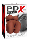 Pdx Plus EZ Bang Torso Masturbator